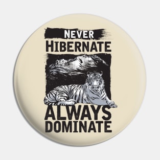 never hibernate always dominate Pin