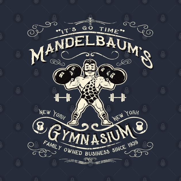 Mandelbaum's Gym It's Go Time by Alema Art