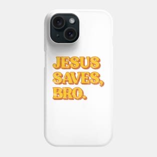 Distressed Jesus Saves Bro Christian Phone Case