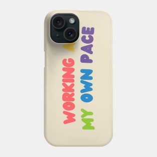 Working at my own pace Phone Case