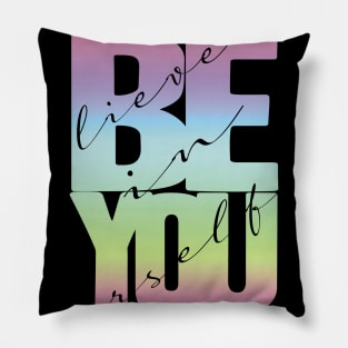 Believe In Yourself Quote Pillow