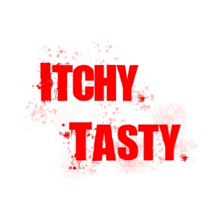 ITCHY. TASTY. T-Shirt