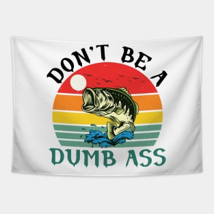 Don't Be a Dumb Bass Tapestry