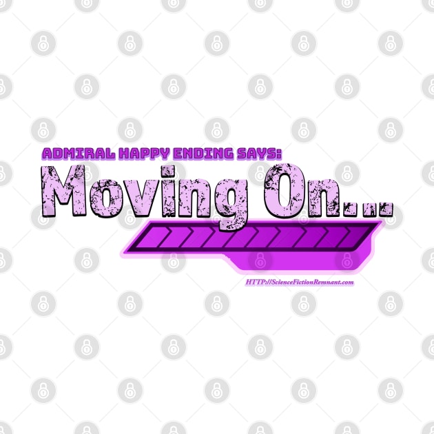 Admiral Happy Endings "Moving ON..." by Science Fiction Remnant