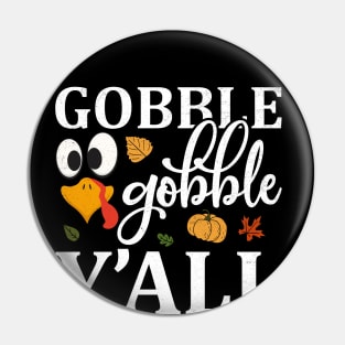 Gobble Gobble Yall Pin