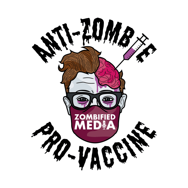 Pro-Vaccine Anti-Zombie -- Black Text by Zombified Media