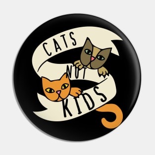 Cats not Kids Pin