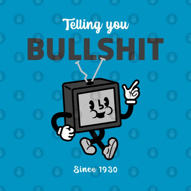 Funny Vintage "Telling You Bullsh*t Since 1930" Cartoon Television by TOXiK TWINS