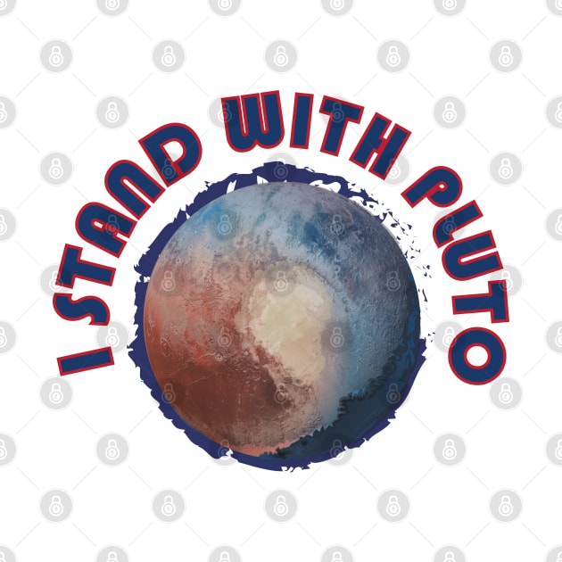 I Stand With Pluto by DQDesigns By Chele