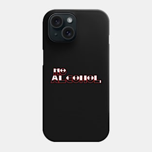 No alcohol Phone Case