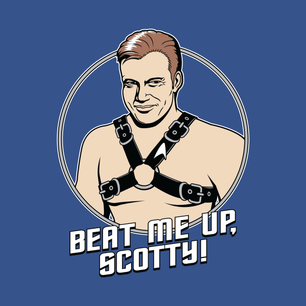 Beat Me Up, Scotty by tomburns