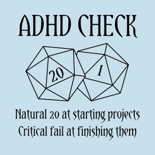 ADHD Check | Natural 20 Critical Fail T-Shirt