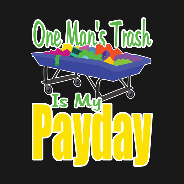 One Man's Trash is My Payday by jw608