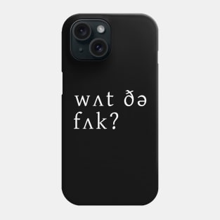 What The Fuck? Phone Case