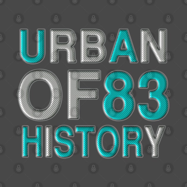 URBAN OF 83 HISORY 3D Style UNISEX by bakry