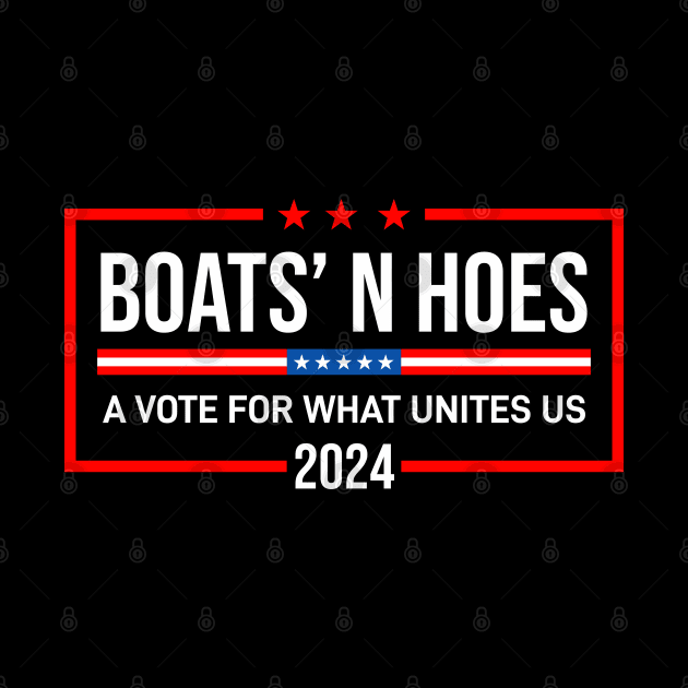 Boats and Hoes 2024 For President, Step Brothers by Mirotic Collective