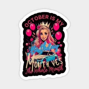 Funny October Is My Birthday Yes The Whole Month Birthday Magnet