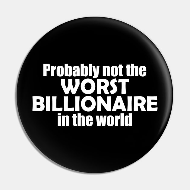 Probably not the worst billionaire in the world Pin by EpicEndeavours