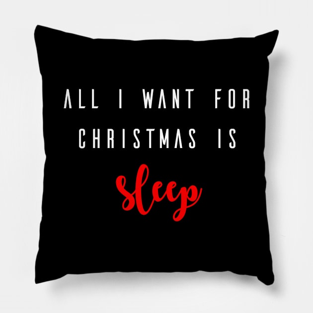 All i want for christmas is sleep Pillow by martinroj