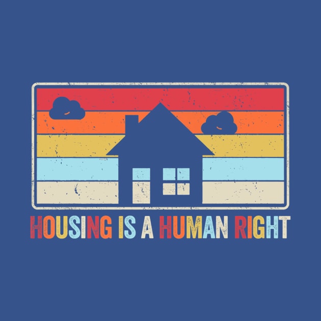 housing is a human right t- gift by Conal Eriksen