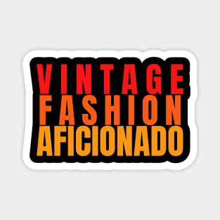 Vintage fashion aficionado funny Magnet