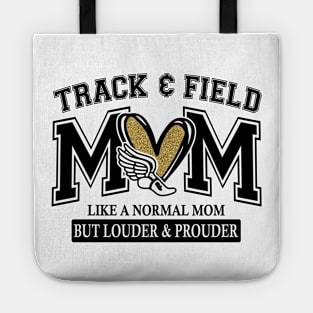 Track And Field Mom Like A Normal Mom But Louder And Prouder Tote