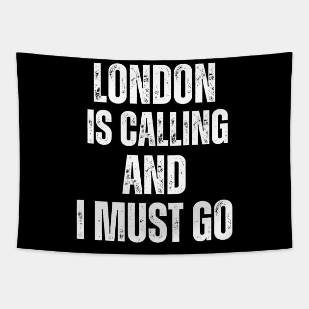 London is Calling and I Must Go Tapestry by darafenara