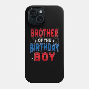 Brother Of The Birthday Boy Spider Bday Party Phone Case