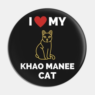 I Love My Khao Manee Cat - Gift For Khao Manee Cat Breed Owners Pin