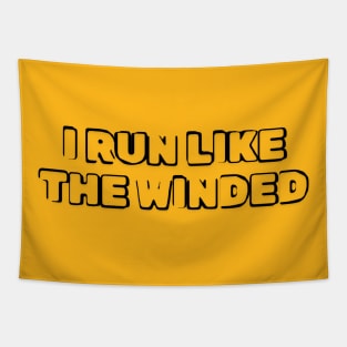 Humorous "I Run Like The Winded" Shirt - Comical Athletic Wear for Runners - Ideal Birthday Gift for Fitness Enthusiasts Tapestry