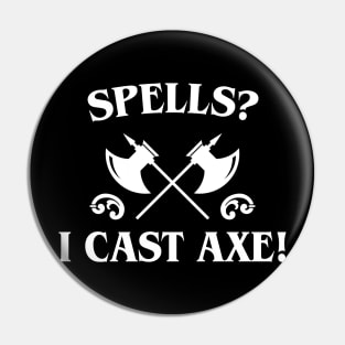 Spells I Cast Axe Barbarian Pin