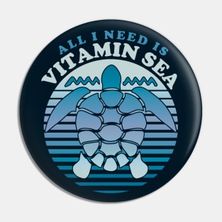 All I need is vitamin sea - Retro Turtle Pin