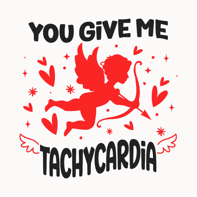 You Give Me Tachycardia ICU Nurse Life Valentine’s Day by jadolomadolo