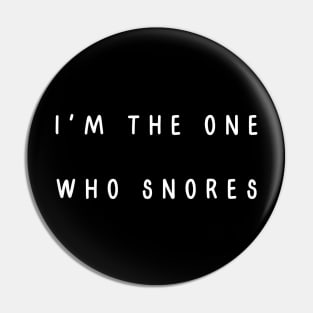 I'm the one who snores. Matching couple Pin