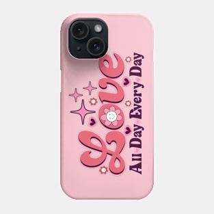 Love All Day Every Day Retro Valentine Phone Case