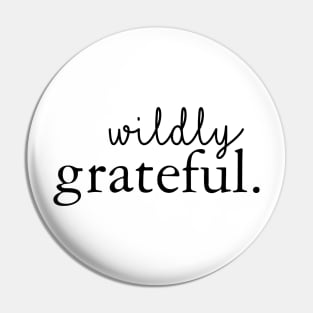 Wildly Grateful Pin