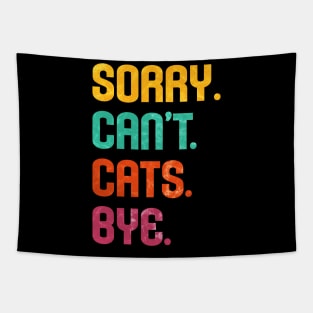 Sorry. Can't. Cats. Bye. Tapestry