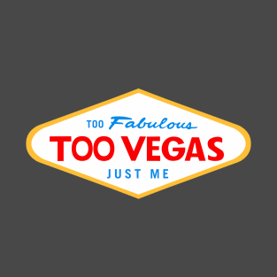 Too Vegas T-Shirt