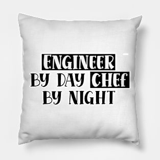 Engineer By Day Chef By Night Pillow