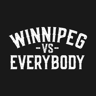 Winnipeg Vs Everybody T-Shirt