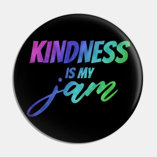 Kindness is my Jam Pin