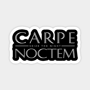 Latin Quote: Carpe Noctem (Seize The Night) Magnet