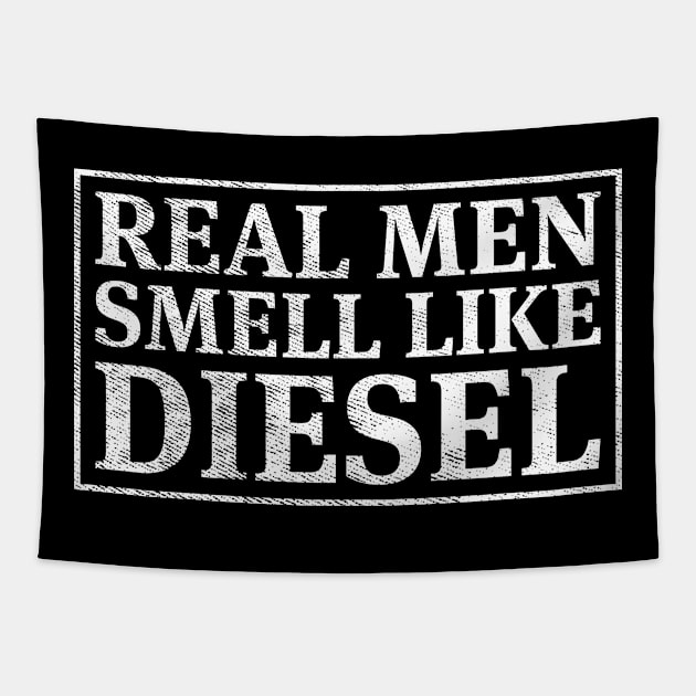 Trucker Mechanic Farmer Real Men Smell Like Diesel Tapestry by Murder By Text