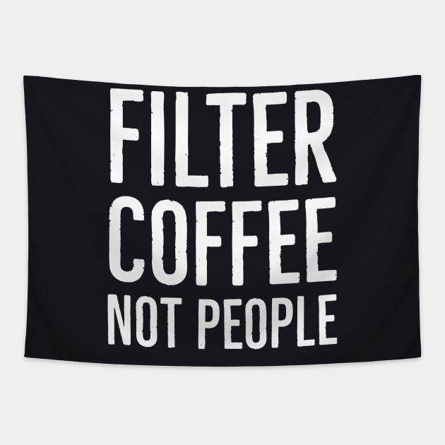 Filter Coffee Not People Tapestry by Suzhi Q