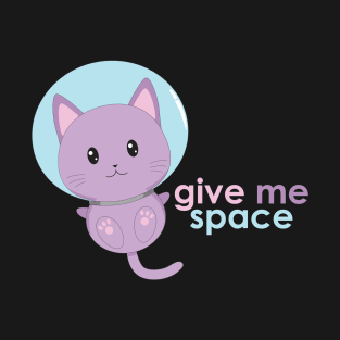 Give Me Space T-Shirt