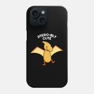 Ptero-bly Cute Dinosaur Animal Pun Phone Case