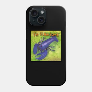 I'm Claw-Some - Lobster Saying Phone Case