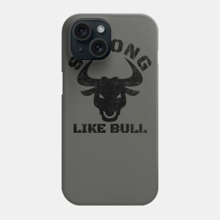 STRONG LIKE BULL BODYBUILDING Phone Case