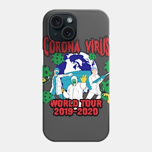 corona virus world tours 2019 - 2020 Phone Case