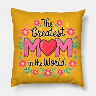 The greatest Mom in the world fun flowers print shirt 2 Pillow